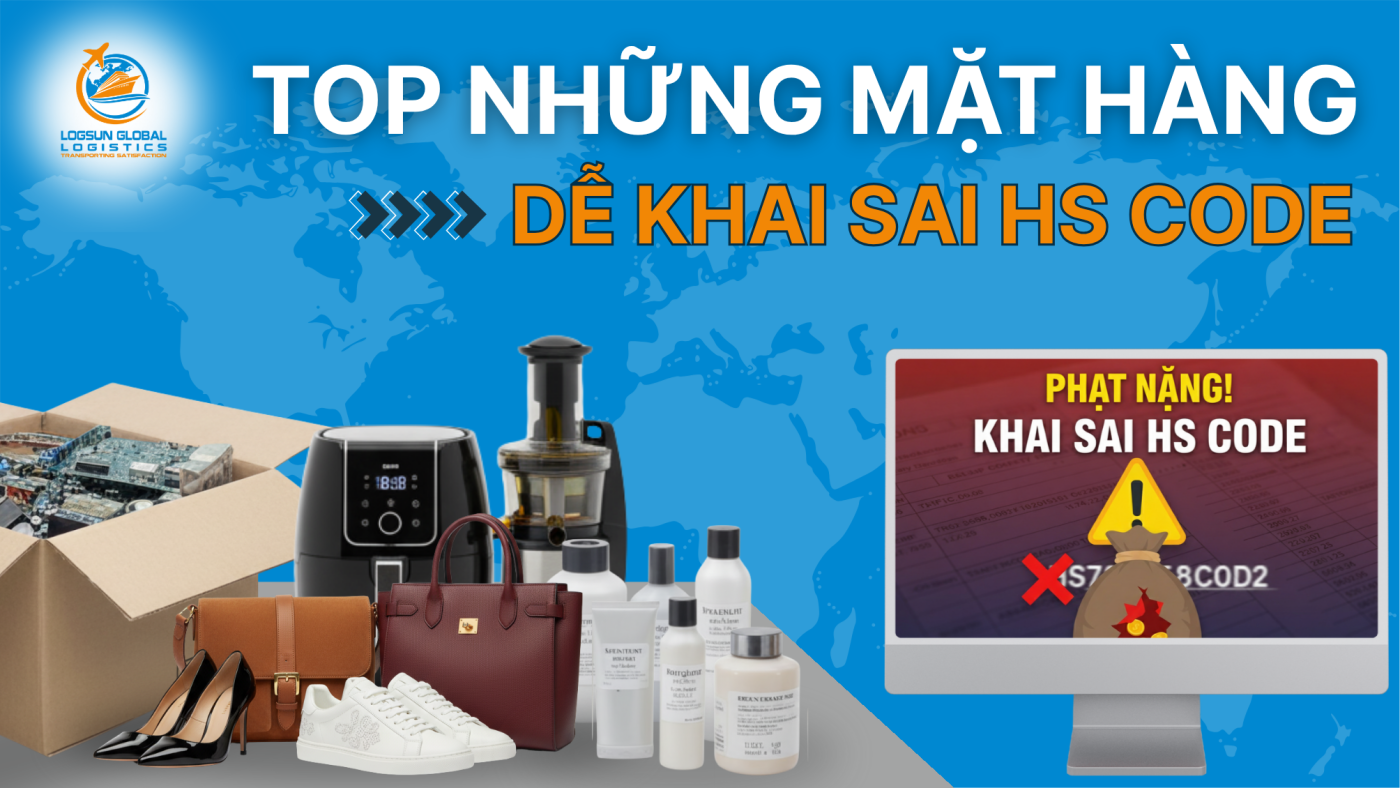 Top các mặt hàng dễ khai sai HS Code doanh nghiệp cần lưu ý