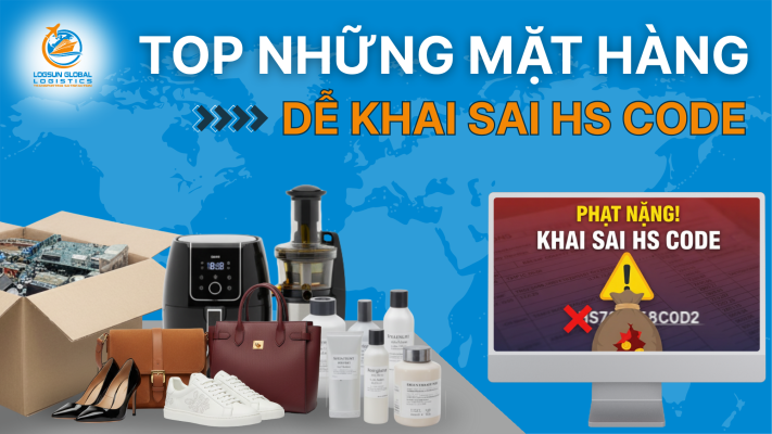 Top các mặt hàng dễ khai sai HS Code doanh nghiệp cần lưu ý
